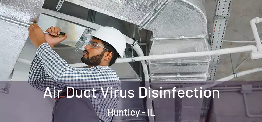  Air Duct Virus Disinfection Huntley - IL