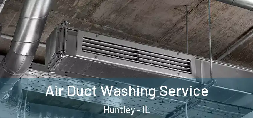  Air Duct Washing Service Huntley - IL