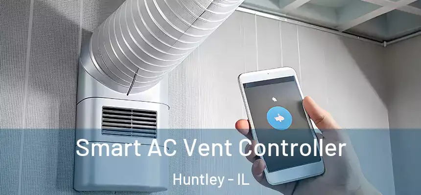  Smart AC Vent Controller Huntley - IL